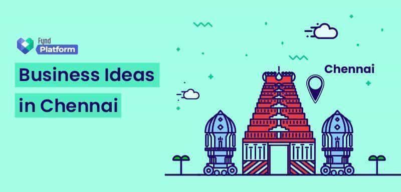 44 Business Ideas In Chennai For 2024 100 Actionable Profit Making 